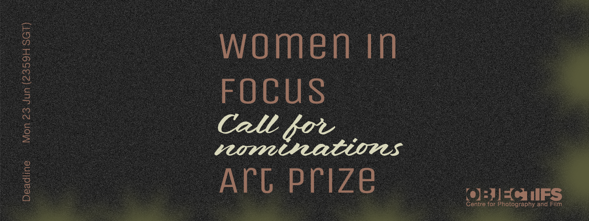 [Call For Nominations] Objectifs Women In Focus Art Prize- Arts ...