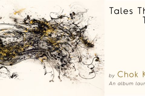 Tales They Told Me – An Album Launch by Chok Kerong