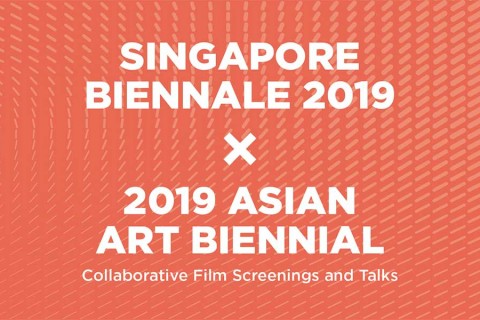 Singapore Biennale 2019 x 2019 Asian Art Biennial Collaborative Film Screenings and Talks