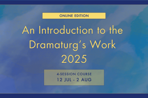 An Introduction to the Dramaturg's Work 2025
