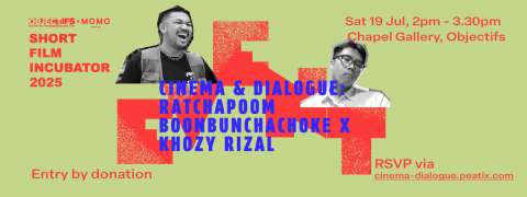 Cinema & Dialogue: Ratchapoom Boonbunchachoke X Khozy Rizal