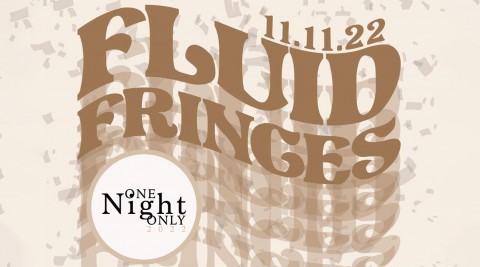 One Night Only 2022: Fluid Fringes 