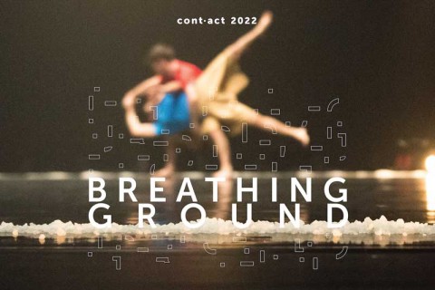 cont·act Contemporary Dance Festival 2022 : Breathing Ground