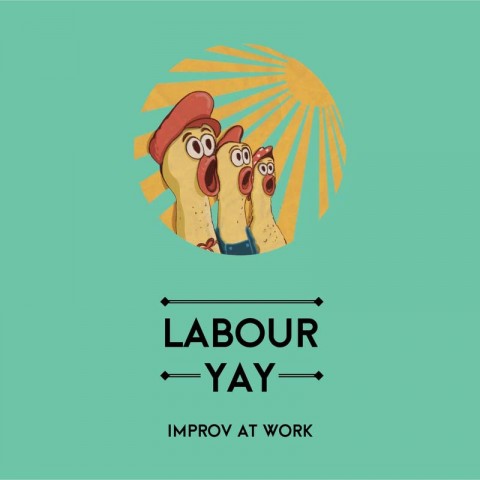'Labour Yay', A Weekend of Improvised Theatre Shows!