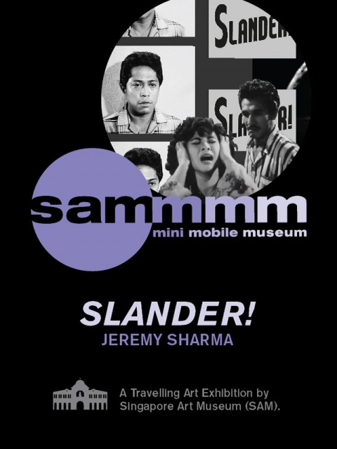 SAM Mini Mobile Museum: 'Slander!' by Jeremy Sharma