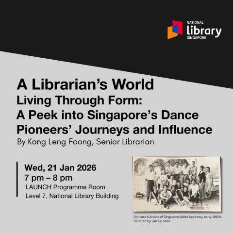 A Librarian's World | Living Through Form: A Peek into Singapore's Dance Pioneers' Journeys and Influence