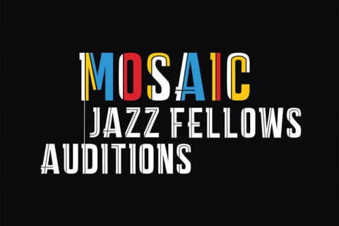 Mosaic Jazz Fellows - Call for Audition