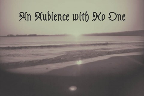 An Audience with No One