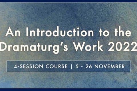 An Introduction to the Dramaturg's Work 2022